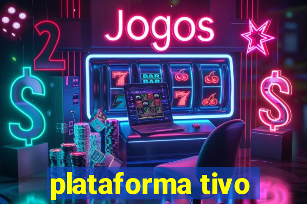 plataforma tivo